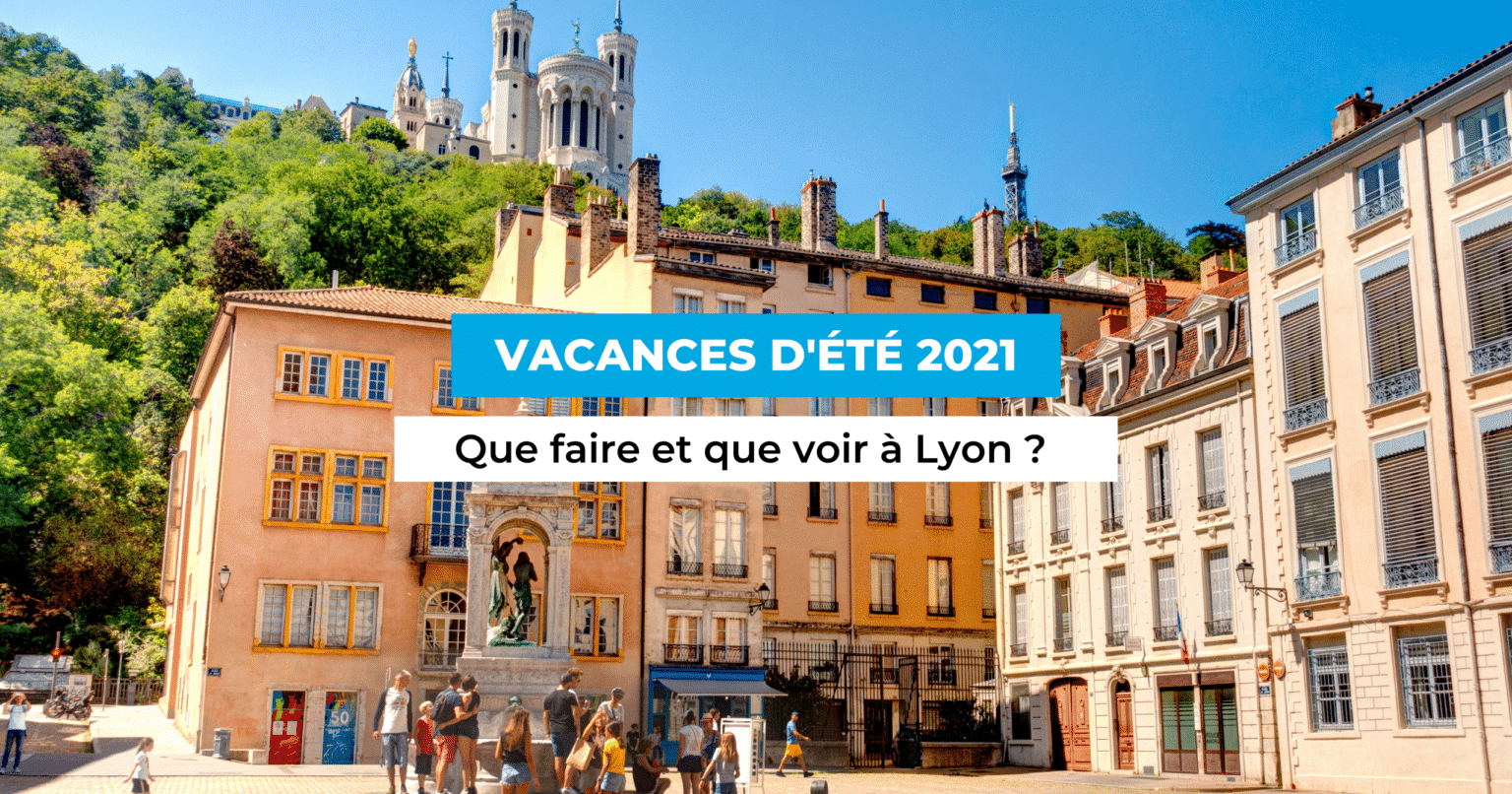 vacances-ete-lyon-2021